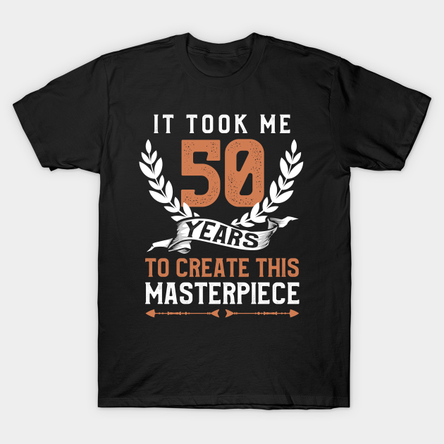 Funny 50 Years Old Joke 50th Birthday Celebration 50 Years Old T Shirt Teepublic 